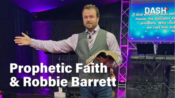 VOD - Prophetic Faith Robbie Barrett